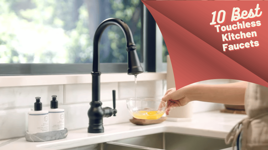 10 Touchless Kitchen Faucets That Will Make Your Life Easier in 2024