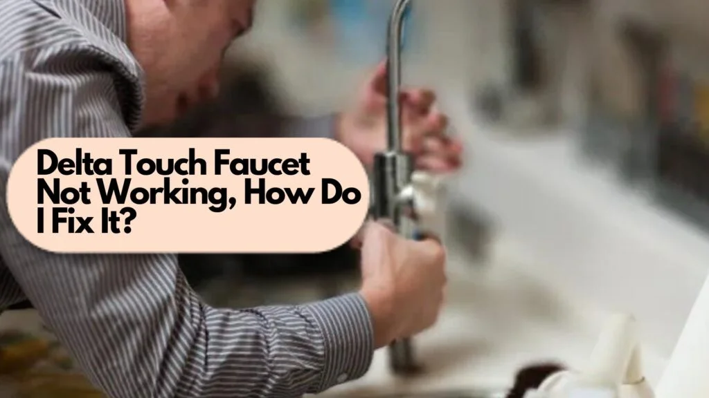 How to fix delta touch faucet