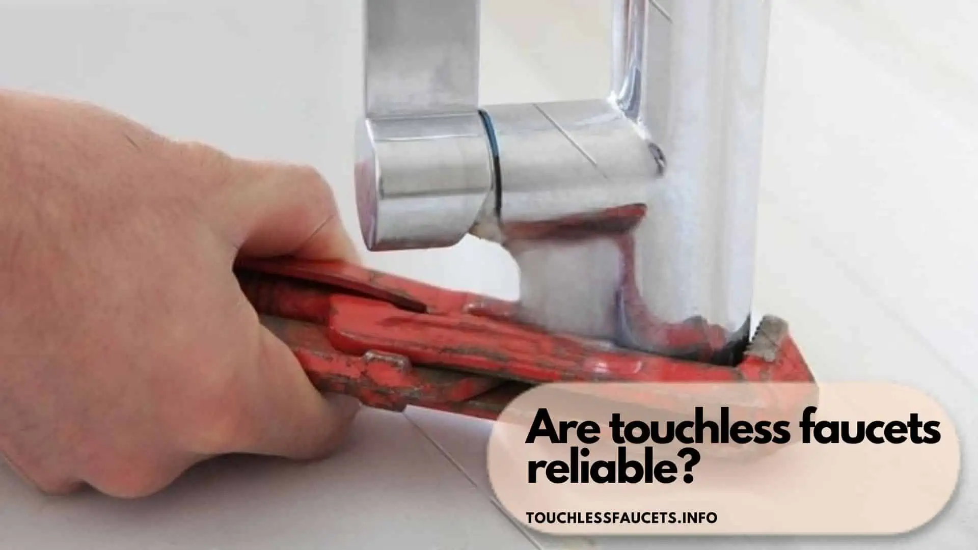 Are touchless faucets reliable?
