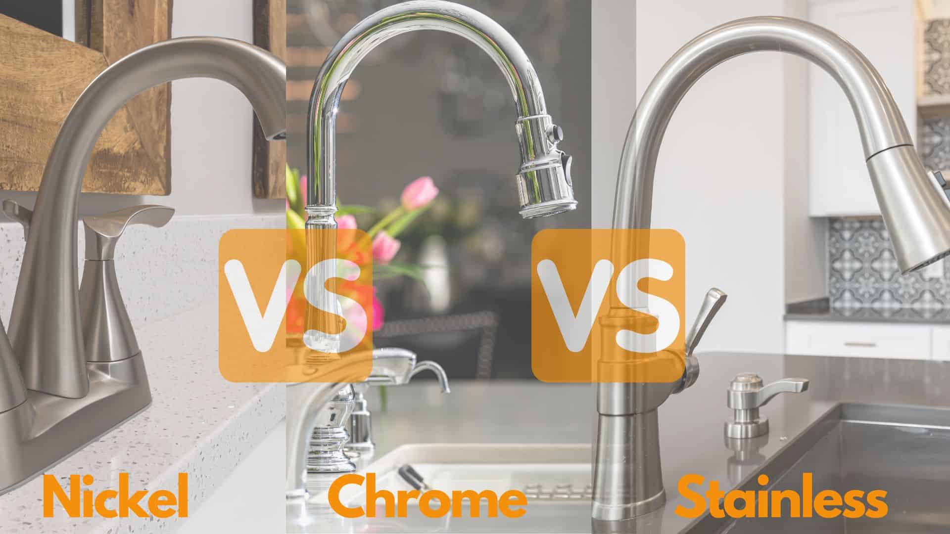 Nickel vs Chrome vs Stainless Steel Faucet