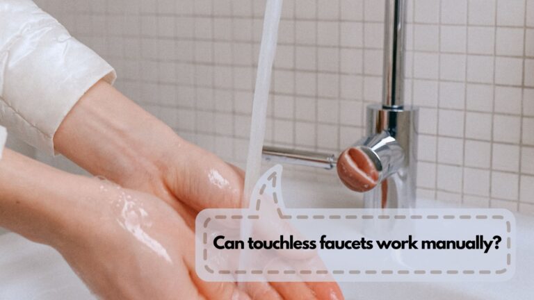 Can touchless faucets work manually?